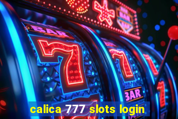 calica 777 slots login